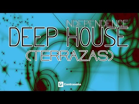 Chill Music INDEPENDENCE (Terrazas Mix) Best Deep House Mix, Lounge, Chill Out &  Musica de fondo