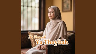 Download lagu Ya Thoybah mp3 Download lagu Ya Thoybah mp3