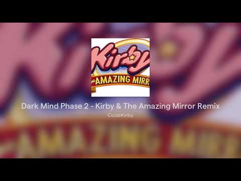 Dark Mind Phase 2 - Kirby & The Amazing Mirror Remix