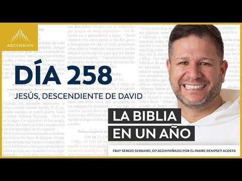 Día 258: Jesús, descendiente de David — La Biblia en un Año (con Fray Sergio Serrano, OP)
