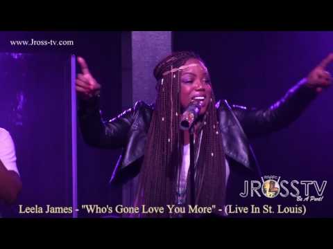 James Ross @ Leela James - "Who's Gone Love You More" - www.Jross-tv.com