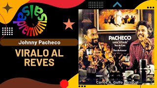 VIRALO AL REVES por JOHNNY PACHECO con PETE "EL CONDE" RODRIGUEZ - Salsa Premium