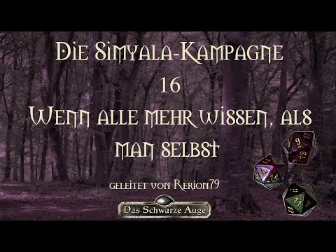[DSA 4.1] Die Simyala-Kampagne - 16 - Wenn alle mehr wissen, als man selbst