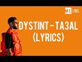 dystint - TA3AL (lyrics)