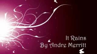 It Rains - Andre Merritt