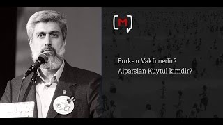 Furkan Vakfı nedir? Alparslan Kuytul kimdir?