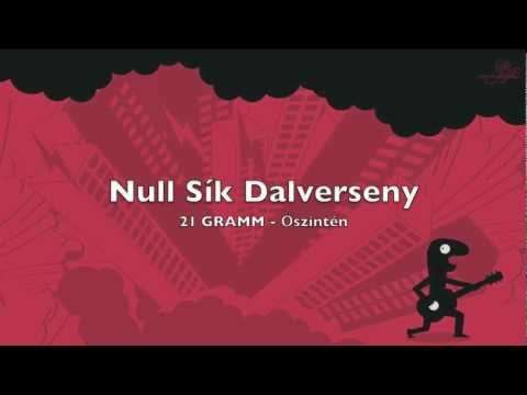 Null Sík Dalverseny - 21 GRAMM - Őszintén