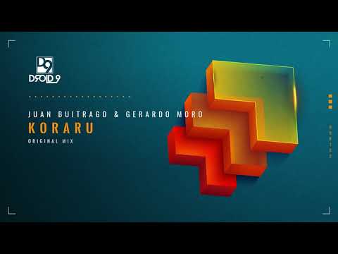 Juan Buitrago & Gerardo Moro - Koraru [Droid9]