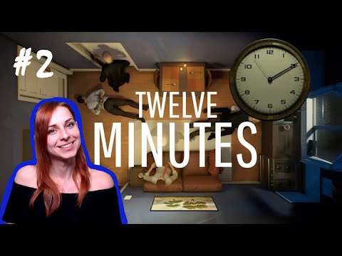 Twelve Minutes - Part 2