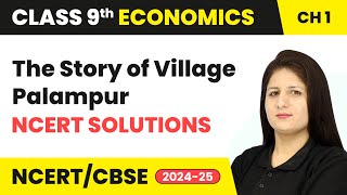 The Story of Village Palampur - NCERT Solutions | Class 9 Economics Chapter 1 | CBSE 2024