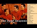 The Four Seasons Best Songs Ever All Time The Four Seasons Greatest Hits Full Album