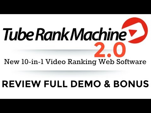 Tube Rank Machine 2.0 Review Full Demo Bonus - New 10 in 1 Video Ranking Web Software Video