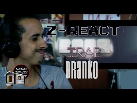 Z - React. Branko x Beat House - BOOM TRAP