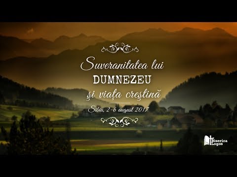 Suveranitatea lui Dumnezeu și viața creștină (Sesiunea 1)