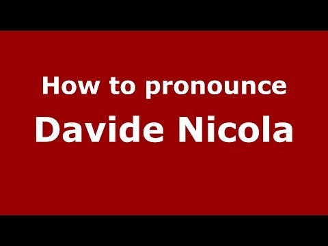 How to pronounce Davide Nicola (Italian/Italy)  - PronounceNames.com