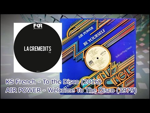 KS French - To the Disco (2016) / AIR POWER - Welcome To The Disco (1979) *Re-Edit, Rick Gianatos