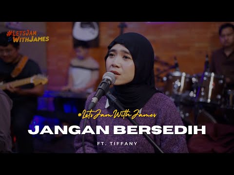 JANGAN BERSEDIH (Live) - Tiffany Kenanga #LetsJamWithJames