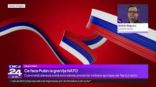 Rusia îşi extinde prezenţa militară în apropierea graniței cu NATO, devăluie o nouă anchetă