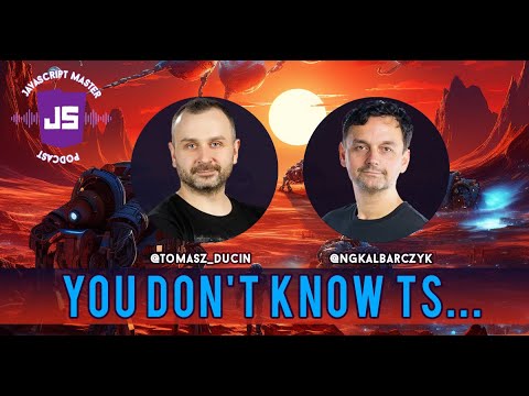 JSMP 20: Tomasz Ducin on Mastering TypeScript: You Don't Know TS ...