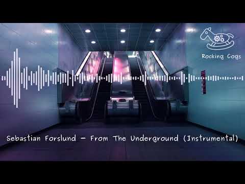 Sebastian Forslund - From The Underground (Instrumental) [Rocking Cogs]