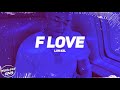 Luh Kel - F Love (Lyrics)
