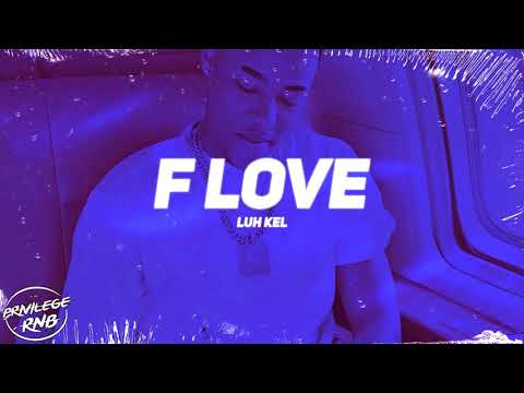 Luh Kel - F Love (Lyrics)