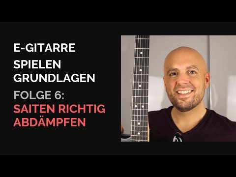 E-Gitarre spielen ohne Nebengeräusche - ungewollte Saiten abdämpfen