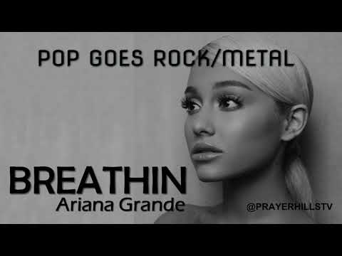 Ariana Grande - Breathin (Rock Version)