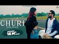 CHURI Khan Bhaini Ft Shipra Goyal Punjabi Songs 2024