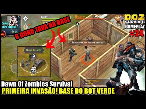 ●O DONO TAVA NA BASE😱 PRIMEIRA INVASÃO! BASE DO BOT 👁️ DOZ: Dawn Of Zombies Survival GAMEPLAY #24