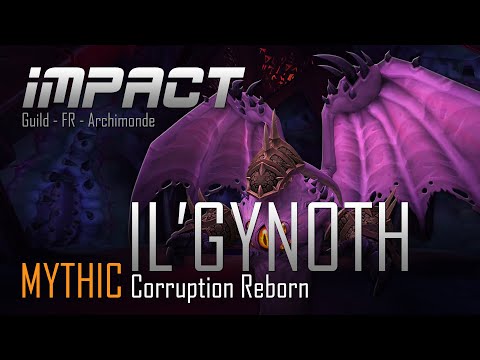 Impact VS Il'Gynoth, Corruption Reborn (Mythic)