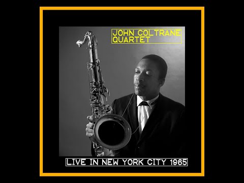 John Coltrane Quartet - Live in New York City 1965  (Complete Bootleg)