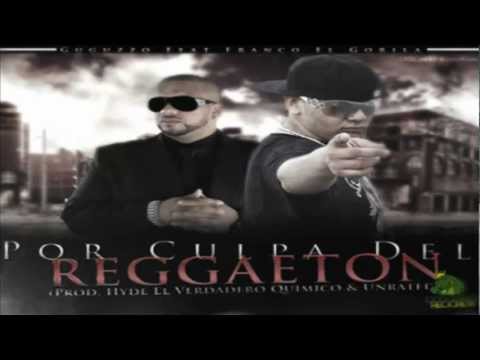 Por Culpa Del Reggaeton - Guguzzo Ft. Franco El Gorila (Original) ★REGGAETON 2012★ / LIKE VIDEO