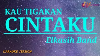 Download lagu Kau Tiga kan Cintaku - Elkasih Band (Karaoke Version) mp3 Download lagu Kau Tiga kan Cintaku - Elkasih Band (Karaoke Version) mp3