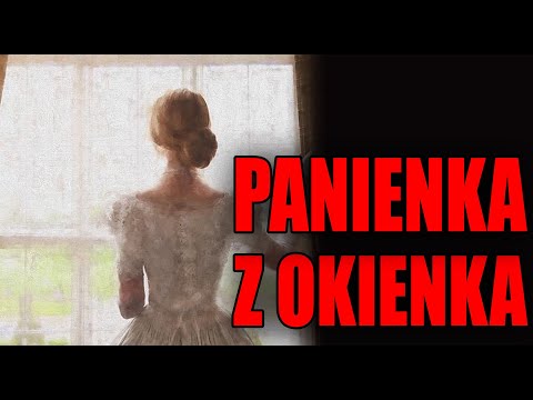 Panienka z okienka - Creepypasta od widza [LEKTOR PL]