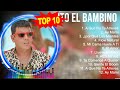 T I T O E L B A M B I N O Best Latino Songs Full Album New T I T O E L B A M B I N O Songs Col
