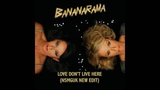 Bananarama - Love Don&#39;t Live Here (NSMGUK New Edit)