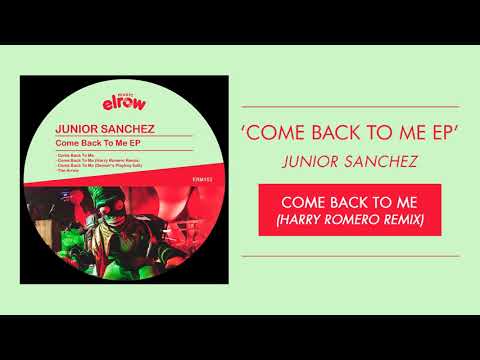 Junior Sanchez - Come Back To Me (Harry Romero Remix)