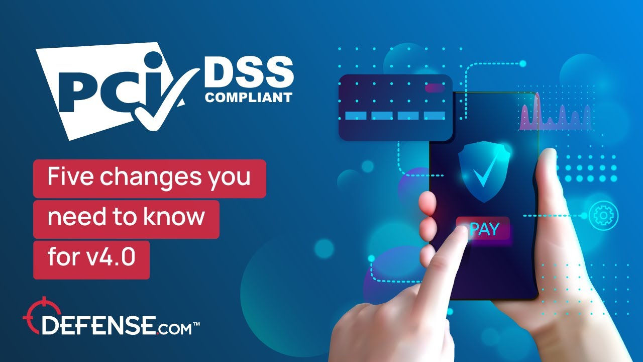 PCI DSS v4.0 – 5 Changes you need to know!