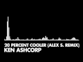 Ken Ashcorp - 20 Percent Cooler (Alex S. Remix ...