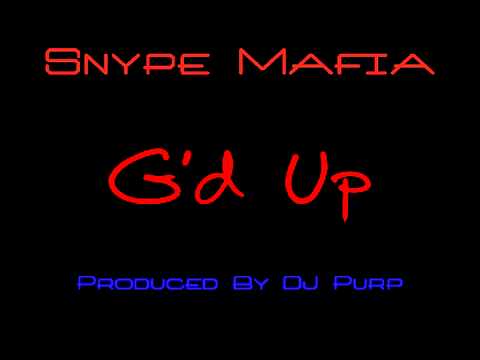 Snype Mafia- G'd Up(Produced by DJ Purp)