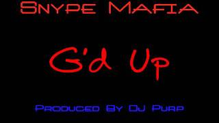 Snype Mafia- G'd Up(Produced by DJ Purp)