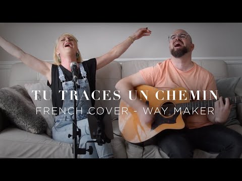 Tu Traces Un Chemin - Émilie Charette (Way Maker - Sinach Joseph)