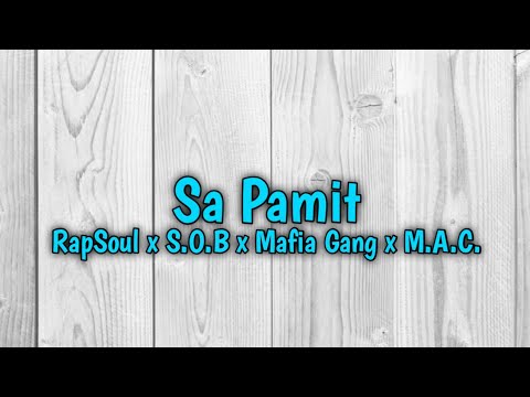 RapSoul x S.O.B x Mafia Gang x M.A.C - Sa Pamit(LIRIK)