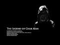 The Legend Of Char Man AN R FILMS 2 SENTENCE HORROR STORY