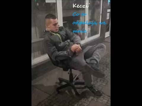 Keczi - Co to odpalają we mnie