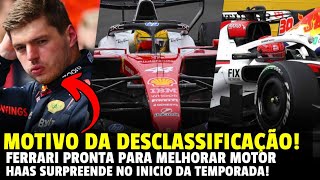 VERSTAPPEN DESCLASSIFICADO E O MOTIVO REVELADO | FERRARI QUER VIRAR O JOGO | HAAS SURPREENDE
