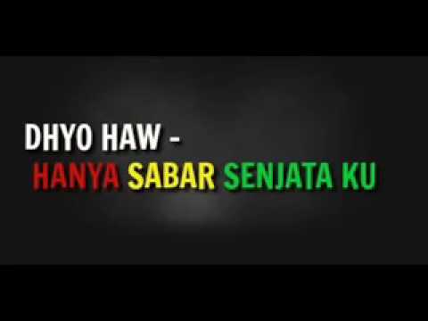 download lagu mp3 mp4 Dhyo Haw Hanya Sabar Senjataku, download mp3 Dhyo Haw Hanya Sabar Senjataku free download mp3, download mp3 Dhyo Haw Hanya Sabar Senjataku