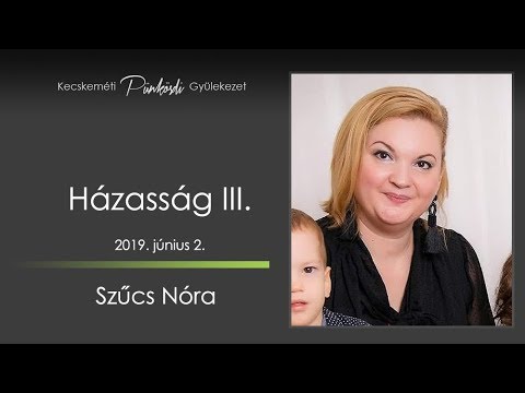 IT- Szűcs Nóra - Házasság III.  (2019. 06. 02.)