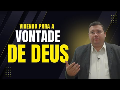 Vivendo Para a Vontade de Deus - Pr. Adriano da Silva Ianz